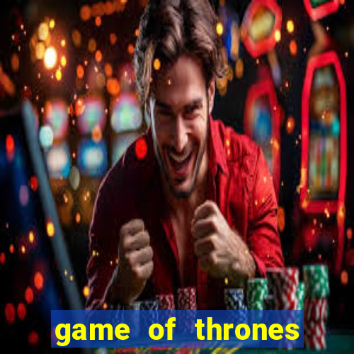 game of thrones legendado online